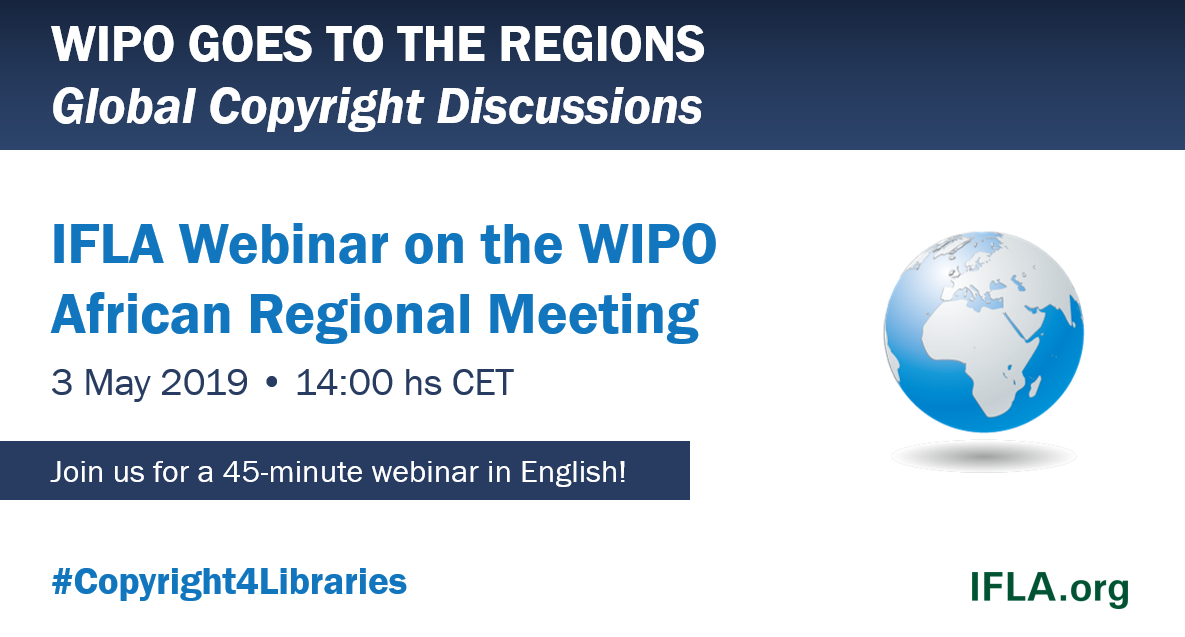 IFLA Webinar on the WIPO African Regional Meeting, 3 May 2019, 14:00 hs CET